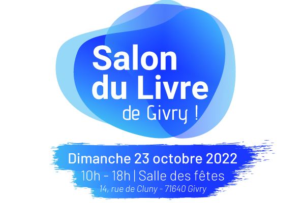 Salon du Livre de Givry : dimanche 23 octobre à la Salle des fêtes !